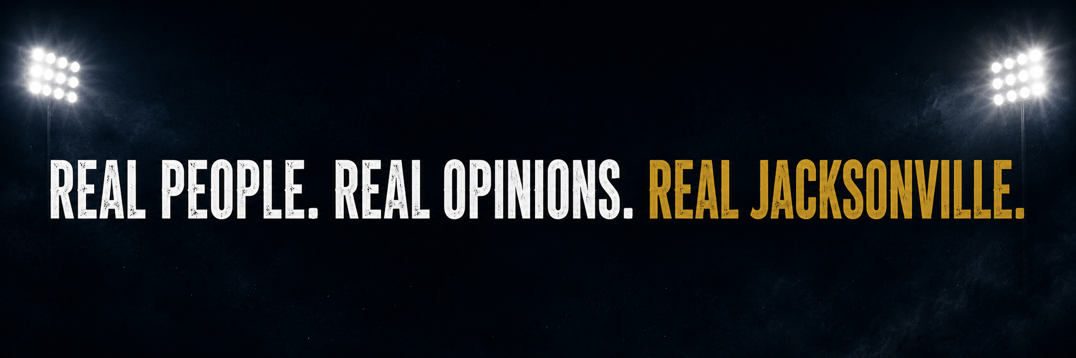 Real People. Real Opinions. Real Jacksonville.